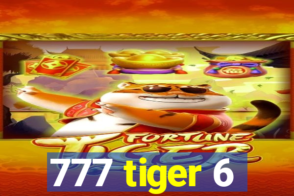 777 tiger 6